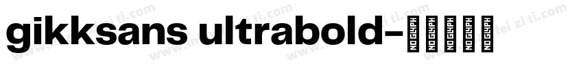 gikksans ultrabold字体转换